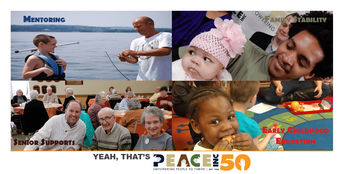 Mentoring, family stability, senior supports, and early childhood education. Yeah, That's PEACE Inc.