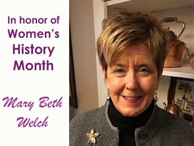 In honor of Women’s History Month:  Mary Beth Welch